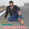 About Kunko Dol R Saman Song